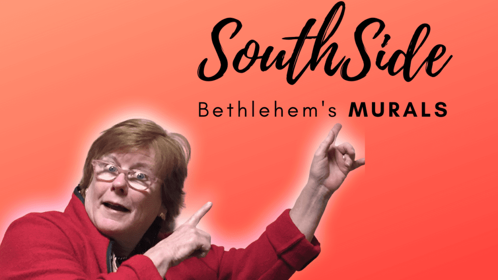 Person gesturing, "SouthSide Bethlehem's MURALS" text.